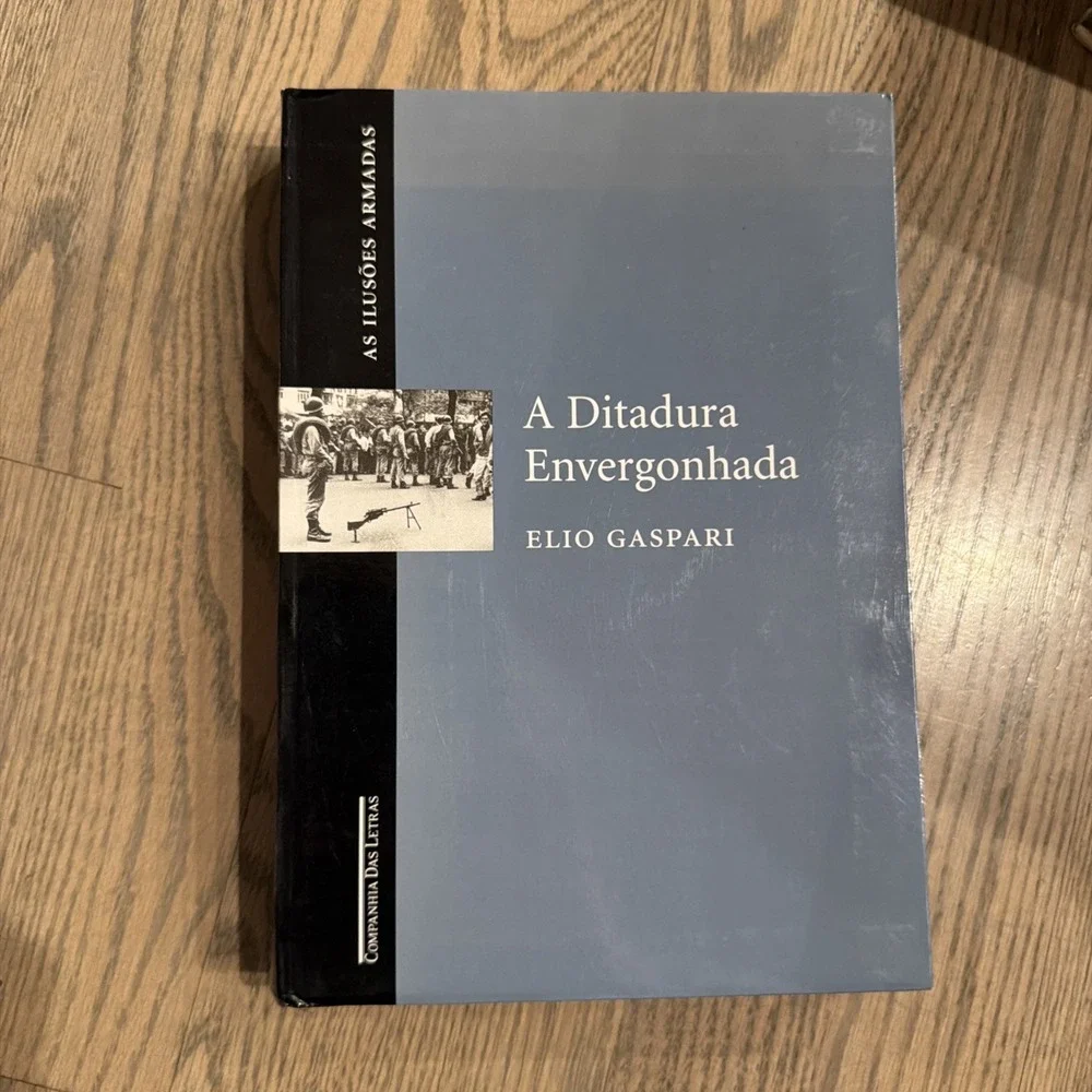 Ditadura Envergonhada As Ilusões Armadas,‎ A Elio Gaspari